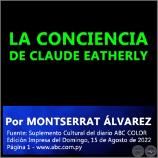  LA CONCIENCIA DE CLAUDE EATHERLY - Por MONTSERRAT LVAREZ - Domingo, 15 de Agosto de 2022